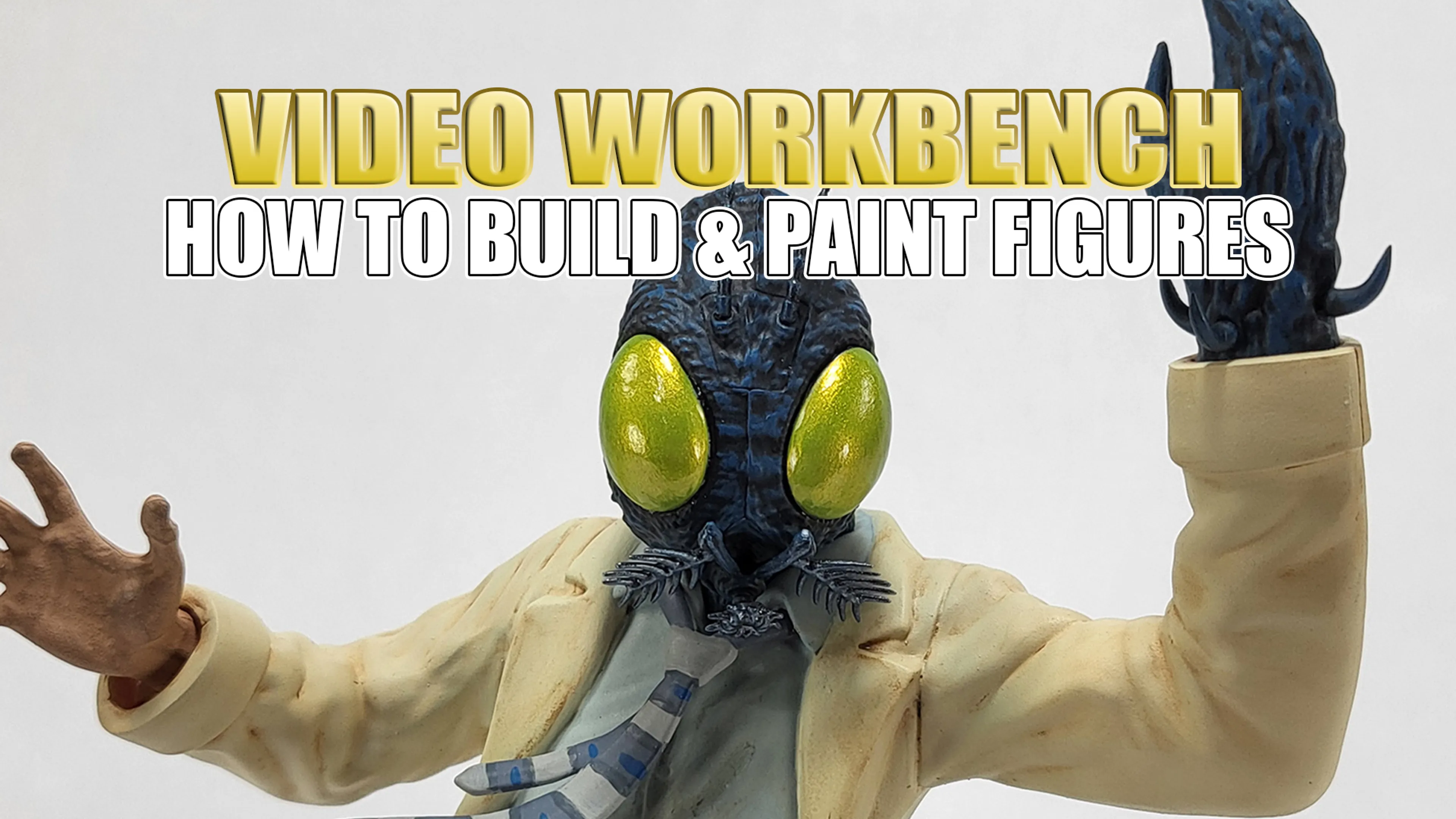 Video Workbench: How to Build & Paint Figures poster